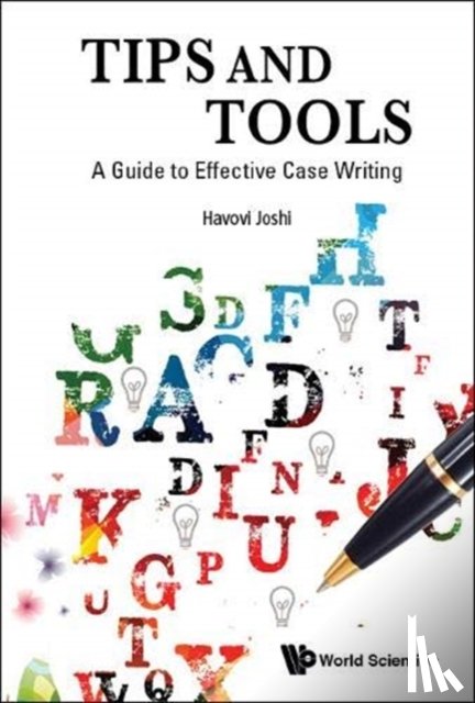 Havovi (S'pore Management Univ, S'pore) Joshi - Tips And Tools: A Guide To Effective Case Writing