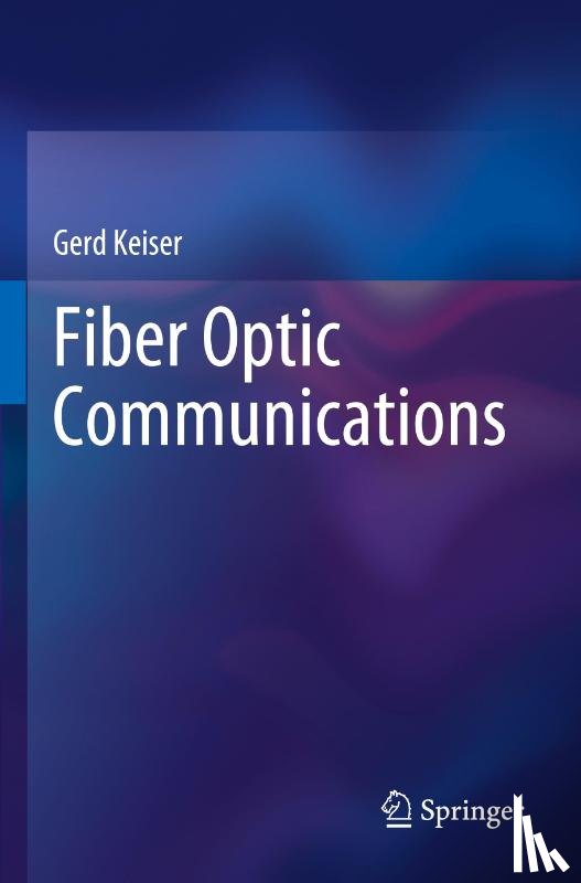 Keiser, Gerd - Fiber Optic Communications