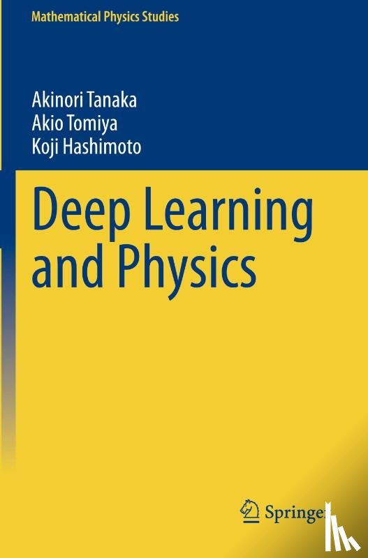 Tanaka, Akinori, Tomiya, Akio, Hashimoto, Koji - Deep Learning and Physics