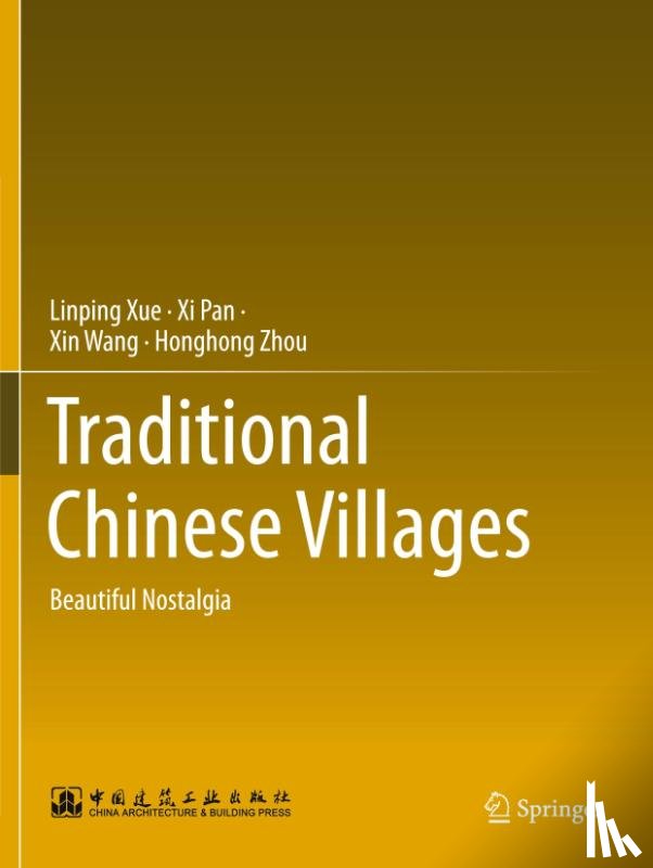 Xue, Linping, Pan, Xi, Wang, Xin, Zhou, Honghong - Traditional Chinese Villages
