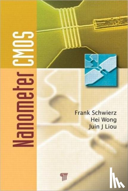Liou, Juin J., Schwierz, Frank (Technische Universitat Ilmenau, Wong, Hei (City University of Hong Kong - Nanometer CMOS