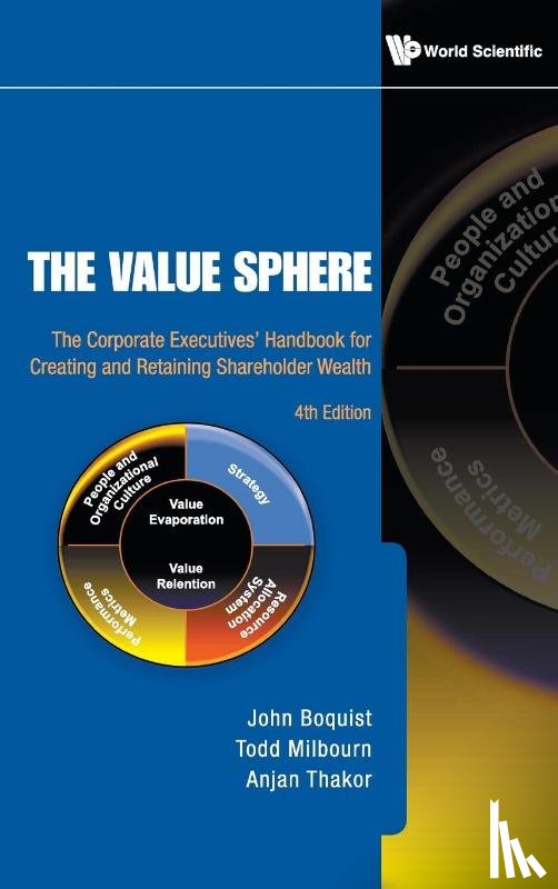 Thakor, Anjan (Washington Univ In St Louis, Milbourn, Todd (Washington Univ In St Louis, Boquist, John A (Indiana Univ Bloomington - Value Sphere, The: The Corporate Executives' Handbook For Creating And Retaining Shareholder Wealth (4th Edition)
