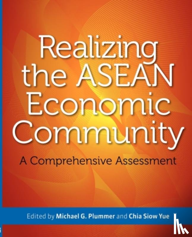  - Realizing The Asean Economic Community: A Comprehensive Assessment