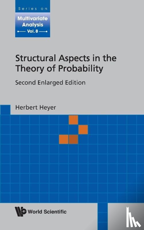 Heyer, Herbert (Univ Tubingen - Structural Aspects In The Theory Of Probability (2nd Enlarged Edition)