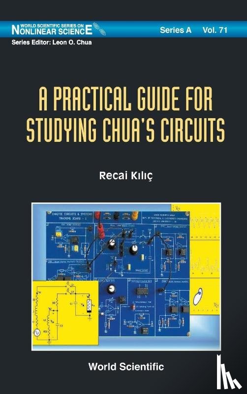 Kilic, Recai (Erciyes Univ - Practical Guide For Studying Chua's Circuits, A