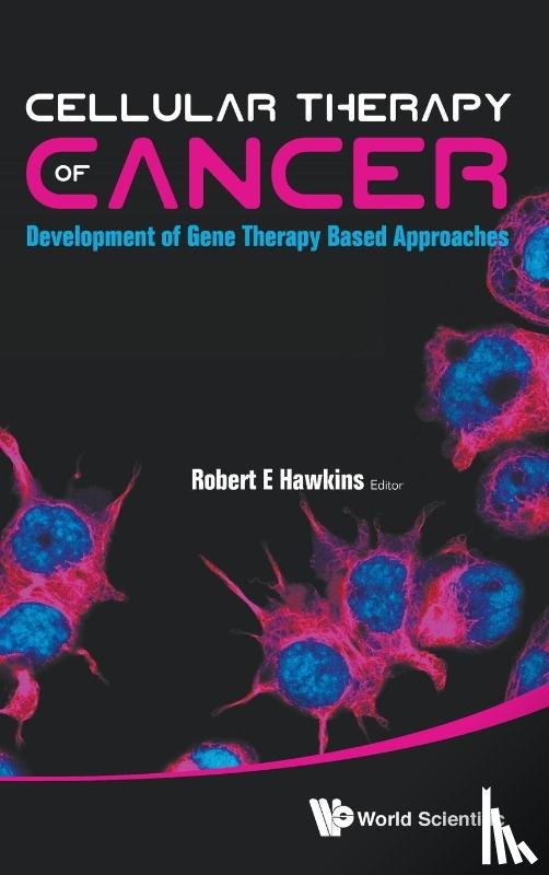  - Cellular Therapy Of Cancer: Development Of Gene Therapy Based Approaches
