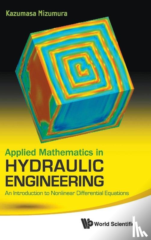 Mizumura, Kazumasa (Kanazawa Inst Of Technology - Applied Mathematics In Hydraulic Engineering: An Introduction To Nonlinear Differential Equations