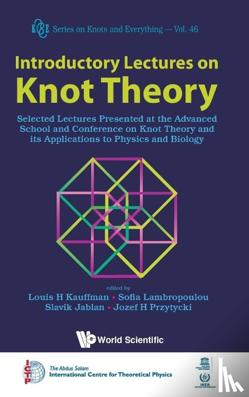  - Introductory Lectures On Knot Theory: Selected Lectures Presented At The Advanced School And Conference On Knot Theory And Its Applications To Physics And Biology