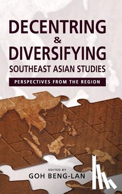 Beng-Lan, Goh - Decentring and Diversifying Southeast Asian Studies