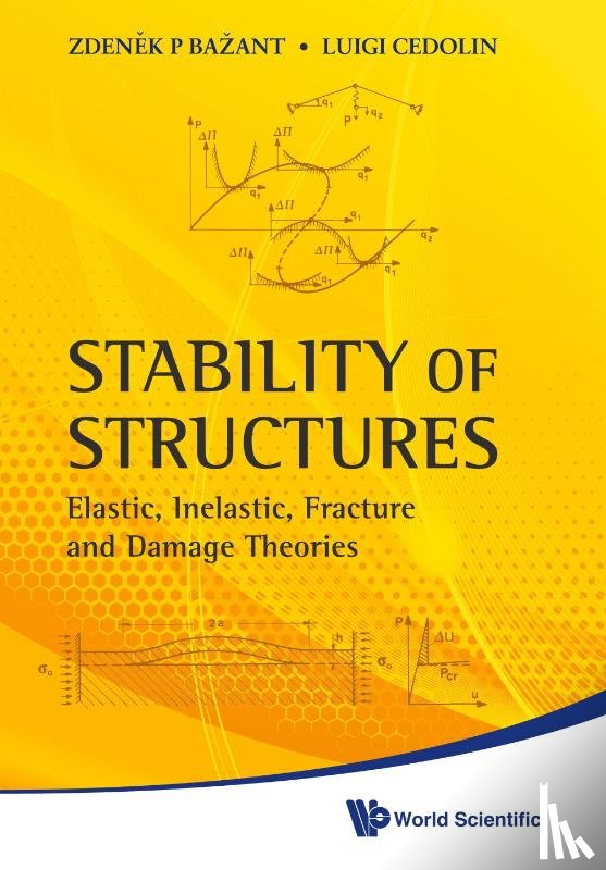 Bazant, Zdenek P (Northwestern Univ, Cedolin, Luigi (Politecnico Di Milano - Stability Of Structures: Elastic, Inelastic, Fracture And Damage Theories