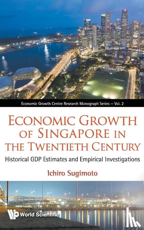 Sugimoto, Ichiro (Soka Univ - Economic Growth Of Singapore In The Twentieth Century: Historical Gdp Estimates And Empirical Investigations