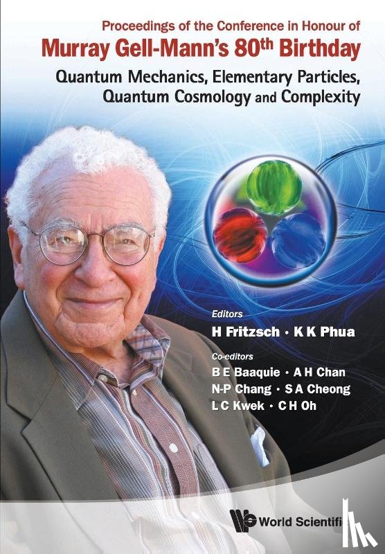 Fritzsch H - Proceedings Of The Conference In Honour Of Murray Gell-mann's 80th Birthday: Quantum Mechanics, Elementary Particles, Quantum Cosmology And Complexity