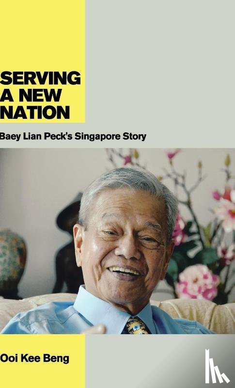 Beng, Ooi Kee - Serving a New Nation