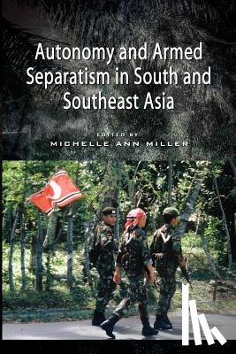  - Autonomy and Armed Separatism in South and Southeast Asia