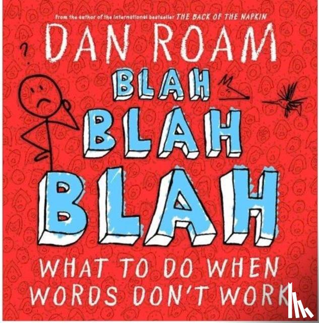 Roam, Dan - Blah Blah Blah: What To Do When Words Don't Work