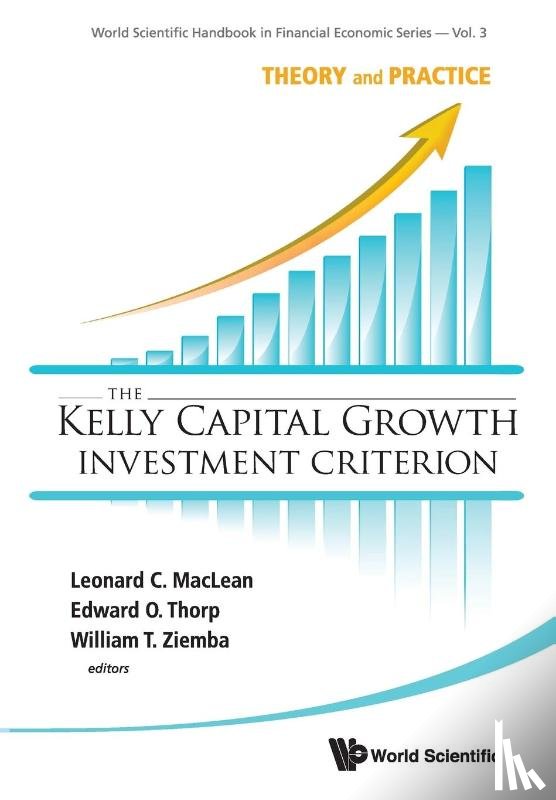  - Kelly Capital Growth Investment Criterion, The: Theory And Practice