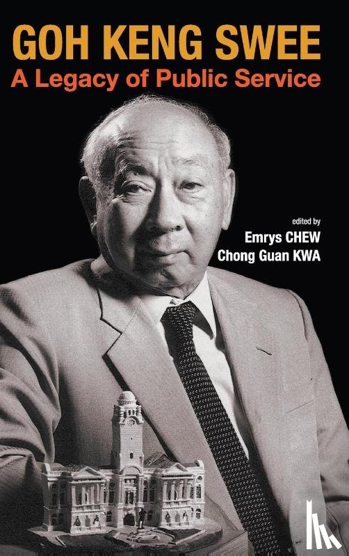  - Goh Keng Swee: A Legacy Of Public Service