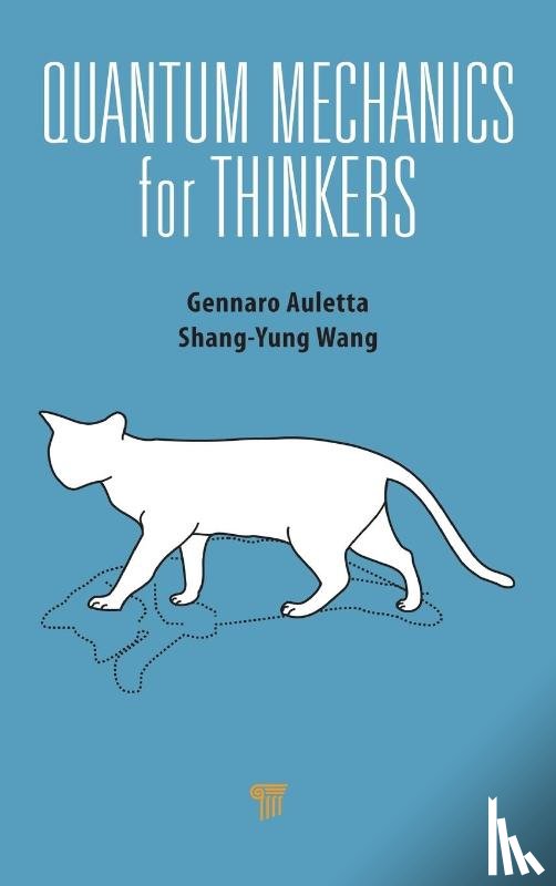 Auletta, Gennaro, Wang, Shang-Yung - Quantum Mechanics for Thinkers