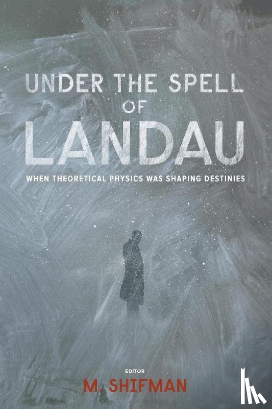  - Under The Spell Of Landau: When Theoretical Physics Was Shaping Destinies