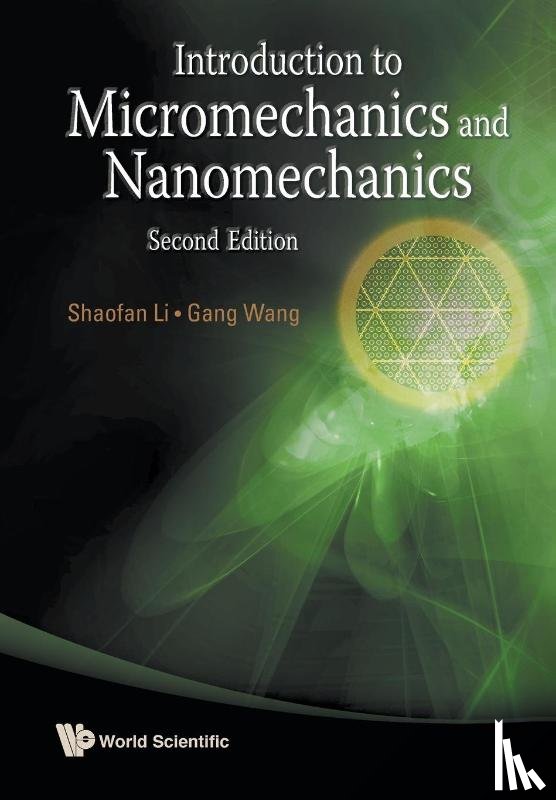 Li, Shaofan (Univ Of California, Wang, Gang (Hong Kong Univ Of Sci & Tech - Introduction To Micromechanics And Nanomechanics (2nd Edition)