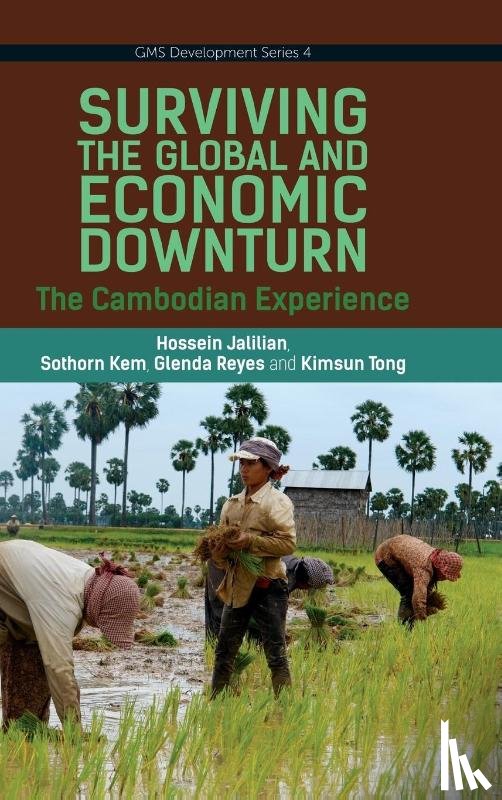 Jalilian, Hossein, Sothorn, Kem, Reyes, Glenda, Kimsun, Tong - Surviving the Global Financial and Economic Downturn