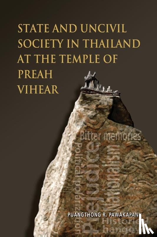 Puangthong R. Pawakapan - State and Uncivil Society in Thailand at the Temple of Preah Vihear