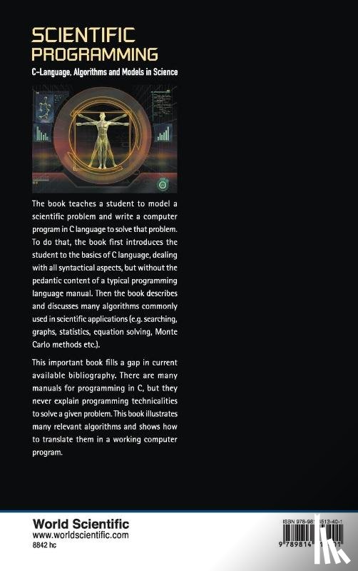 Marinari, Enzo ("Sapienza" Univ Di Roma, Barone, Luciano Maria ("Sapienza" Univ Di Roma, Organtini, Giovanni (Sapienza Universita Di Roma, Ricci-tersenghi, Federico ("Sapienza" Univ Di Roma - Scientific Programming: C-language, Algorithms And Models In Science