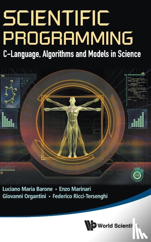 Marinari, Enzo ("Sapienza" Univ Di Roma, Barone, Luciano Maria ("Sapienza" Univ Di Roma, Organtini, Giovanni (Sapienza Universita Di Roma, Ricci-tersenghi, Federico ("Sapienza" Univ Di Roma - Scientific Programming: C-language, Algorithms And Models In Science