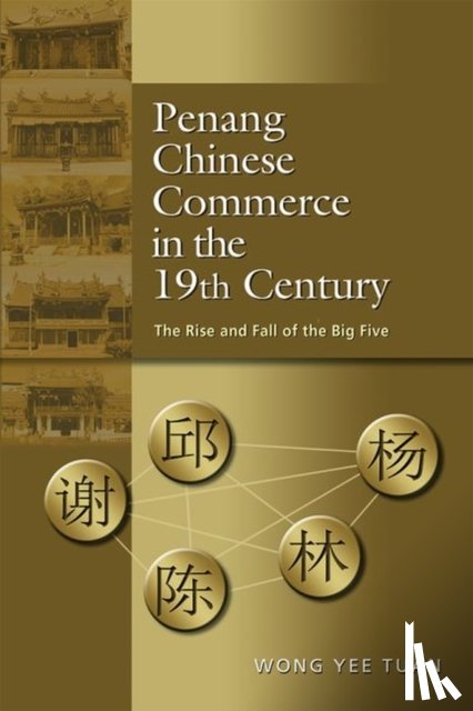 Tuan, Wong Yee - Penang Chinese Commerce in the 19th Century