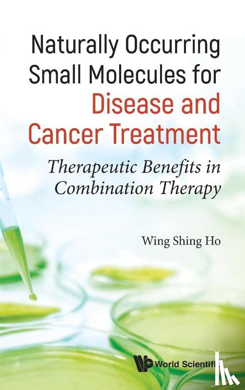 Ho, John Wing Shing (Chinese Univ Of Hong Kong - Naturally Occurring Small Molecules For Disease And Cancer Treatment: Therapeutic Benefits In Combination Therapy