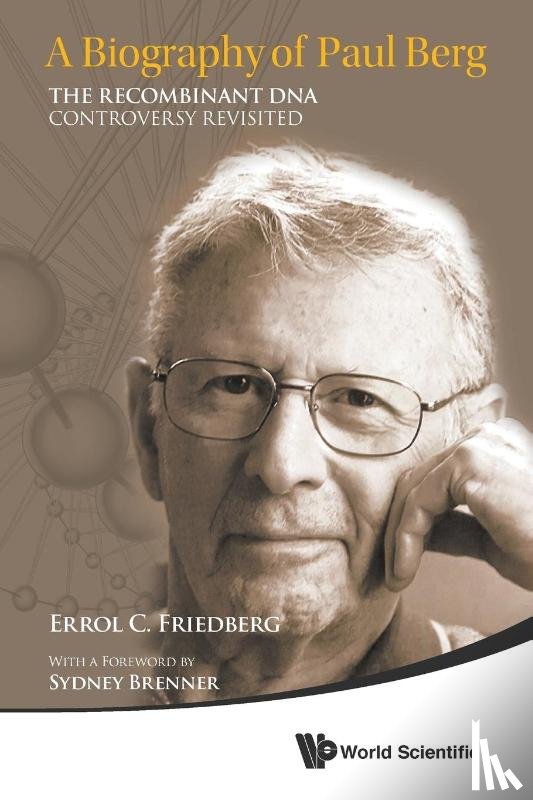 Friedberg, Errol C (Univ Of Texas Southwestern Medical Center At Dallas, Usa) - Biography Of Paul Berg, A: The Recombinant Dna Controversy Revisited