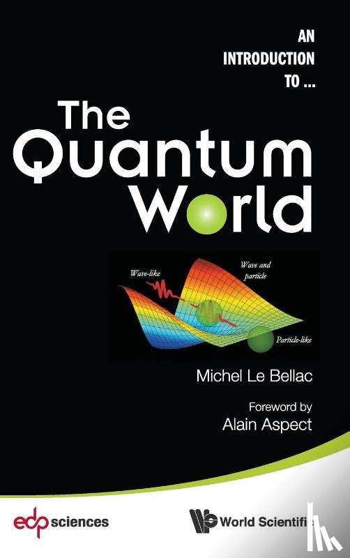 Le Bellac, Michel (Univ Of Nice - Quantum World, The