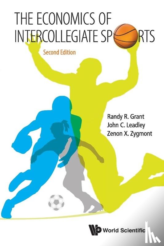 Leadley, John C (Western Oregon Univ, Grant, Randy R (Linfield College, Zygmont, Zenon X (Western Oregon Univ - Economics Of Intercollegiate Sports, The