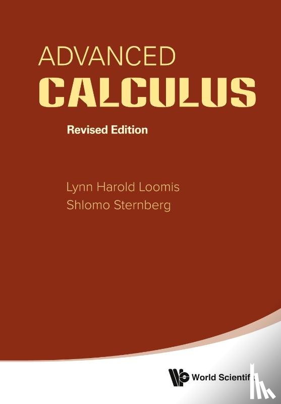 Loomis, Lynn Harold (.), Sternberg, Shlomo Zvi (Harvard Univ - Advanced Calculus (Revised Edition)