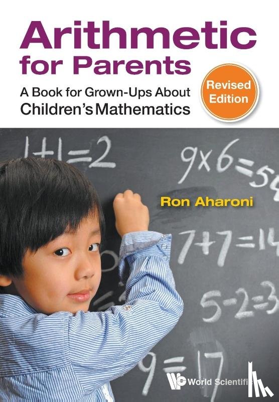 Aharoni, Ron (Technion - Arithmetic For Parents: A Book For Grown-ups About Children's Mathematics (Revised Edition)
