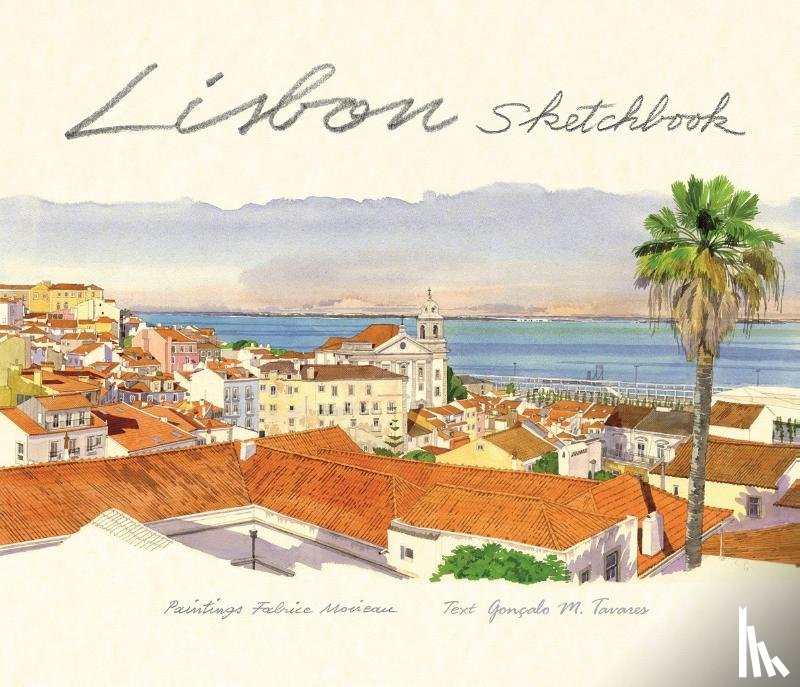 Moireau, Fabrice, Tavares, Goncalo M. - Lisbon Sketchbook