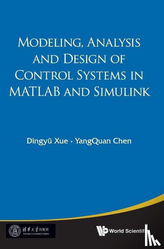Chen, Yangquan (Univ Of California, Xue, Dingyu (Northeastern Univ - Modeling, Analysis And Design Of Control Systems In Matlab And Simulink