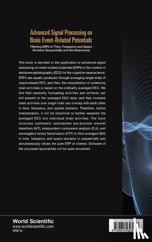 Cong, Fengyu (Dalian Univ Of Technology, Ristaniemi, Tapani (Univ Of Jyvaskyla, Lyytinen, Heikki (Univ Of Jyvaskyla - Advanced Signal Processing On Brain Event-related Potentials: Filtering Erps In Time, Frequency And Space Domains Sequentially And Simultaneously