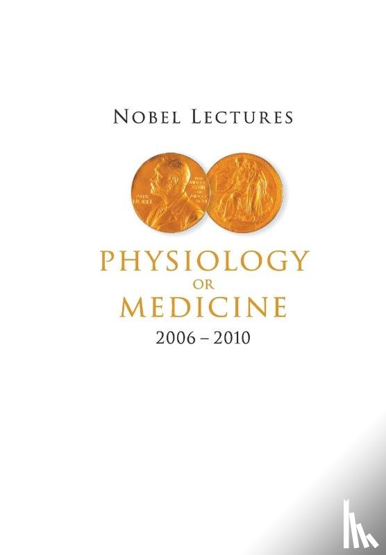  - Nobel Lectures In Physiology Or Medicine (2006-2010)