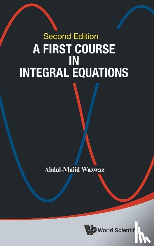 Wazwaz, Abdul-majid (Saint Xavier Univ - First Course In Integral Equations, A