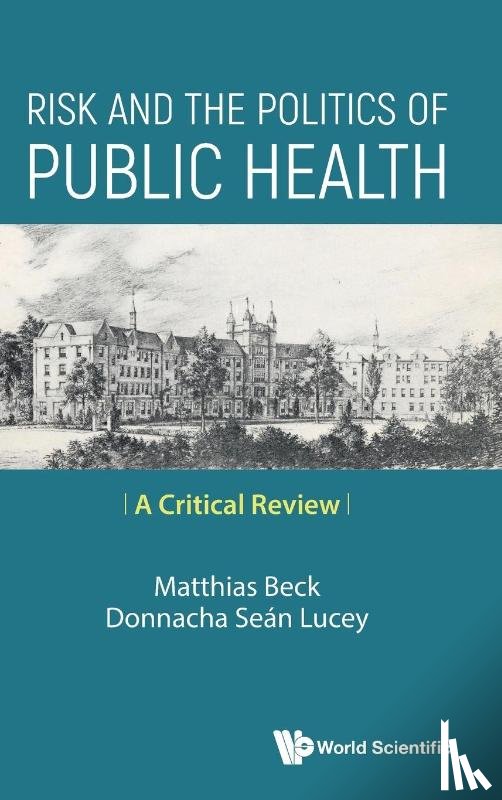 Matthias Beck, Donnacha Sean Lucey - RISK AND THE POLITICS OF PUBLIC HEALTH