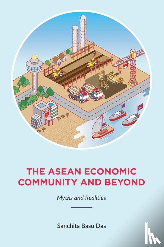 Das, Sanchita Basu - The Asean Economic Community And Beyond