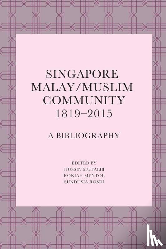  - Singapore Malay/Muslim Community, 1819-2015
