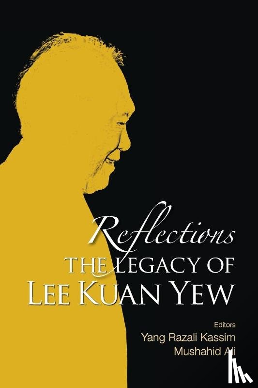  - Reflections: The Legacy Of Lee Kuan Yew