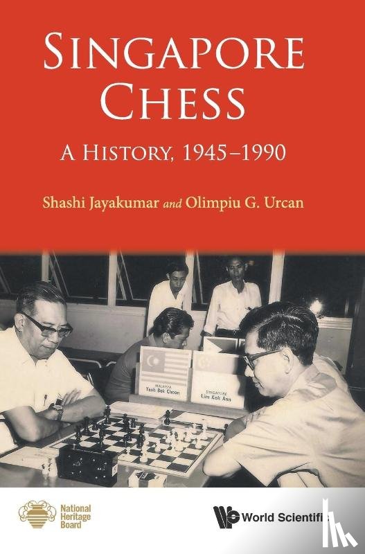 Jayakumar, Shashi (Sjk Geostrategic Advisory Pte Ltd, Urcan, Olimpiu G (-) - Singapore Chess: A History, 1945-1990