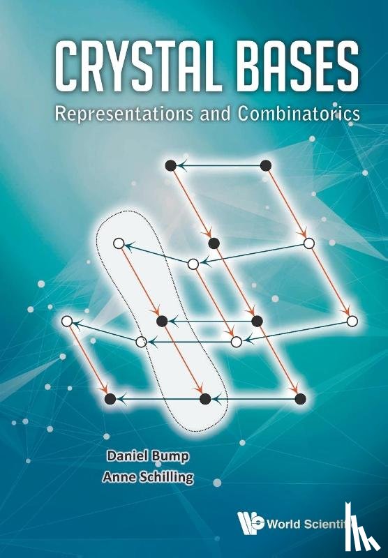 Bump, Daniel (Stanford Univ, Schilling, Anne (Univ Of California - Crystal Bases: Representations And Combinatorics