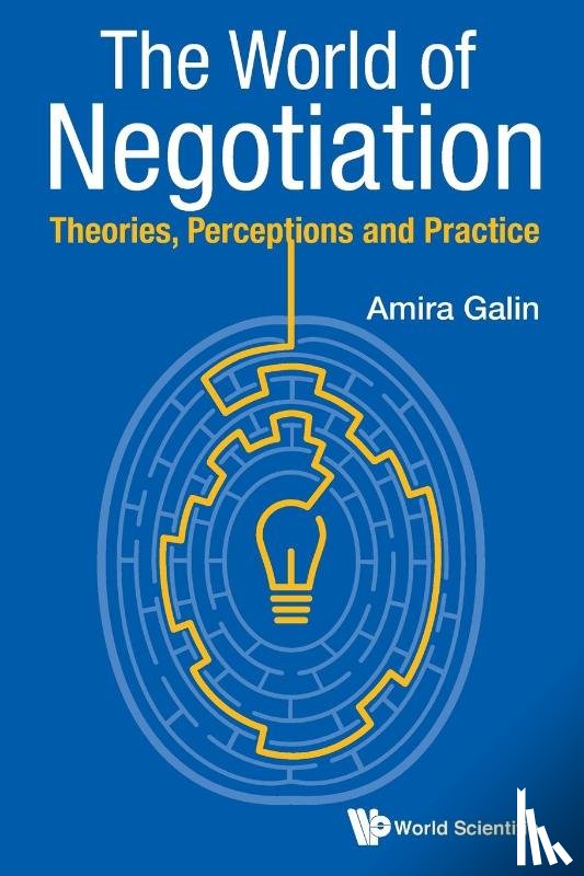Galin, Amira (Tel Aviv Univ - World Of Negotiation, The: Theories, Perceptions And Practice