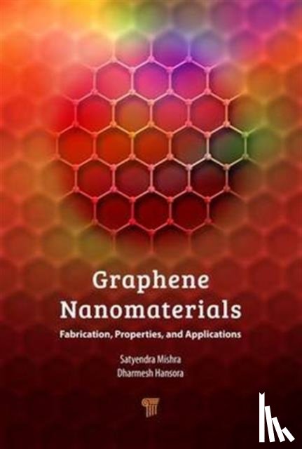 Hansora, Dharmesh P. (North Maharashtra University, Mishra, Satyendra - Graphene Nanomaterials