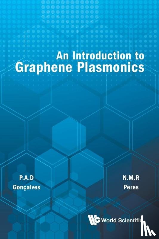 Goncalves, Paulo Andre Dias (Univ Of Minho, Peres, Nuno Miguel Machado Reis (Univ Of Minho - Introduction To Graphene Plasmonics, An