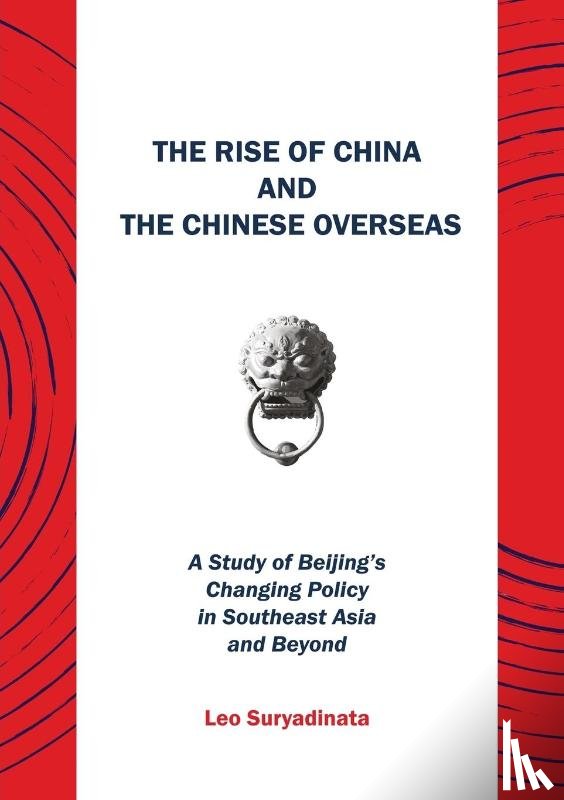 Suryadinata, Leo - The Rise of China and the Chinese Overseas